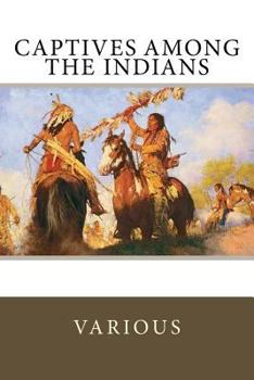 Paperback Captives Among the Indians Book