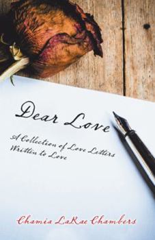 Paperback Dear Love: A Collection of Love Letters Written to Love Book