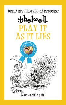 Paperback Play It as It Lies: A Witty Take on Golf from the Legendary Cartoonist Book