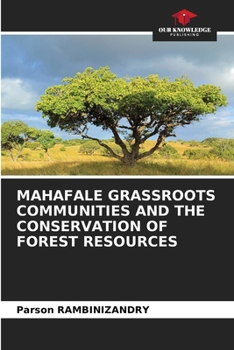 Paperback Mahafale Grassroots Communities and the Conservation of Forest Resources Book