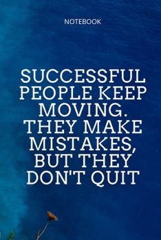 Paperback **Successful people keep moving. They make mistakes, but they don't quit**: Lined Notebook Motivational Quotes,120 pages,6x9, Soft cover, Matte finish Book