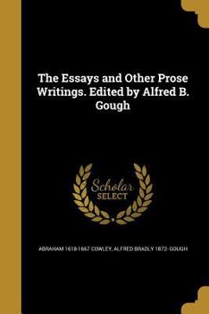 Paperback The Essays and Other Prose Writings. Edited by Alfred B. Gough Book