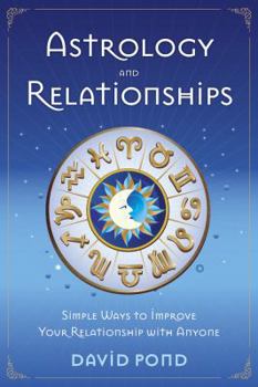 Paperback Astrology and Relationships: Simple Ways to Improve Your Relationship with Anyone Book
