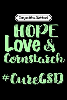 Paperback Composition Notebook: Hope Love & Cornstarch Cure GSD Novelty Journal/Notebook Blank Lined Ruled 6x9 100 Pages Book