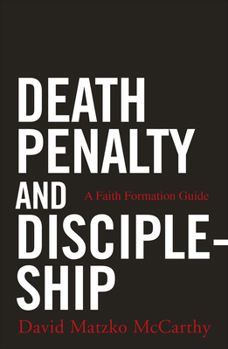 Paperback Death Penalty and Discipleship: A Faith Formation Guide Book