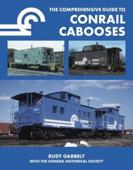 Hardcover The Comprehensive Guide to Conrail Cabooses Book