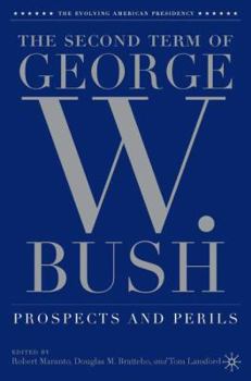 Hardcover The Second Term of George W. Bush: Prospects and Perils Book
