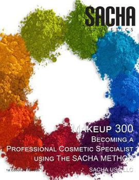 Paperback Makeup 300 - Becoming a Professional Cosmetic Specialist Using the Sacha Method Book