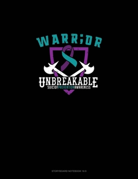 Paperback Warr;or - Unbreakable - Suicide Prevention Awareness: Storyboard Notebook 1.85:1 Book