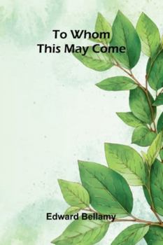 To Whom This May Come