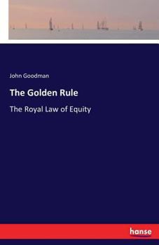 Paperback The Golden Rule: The Royal Law of Equity Book