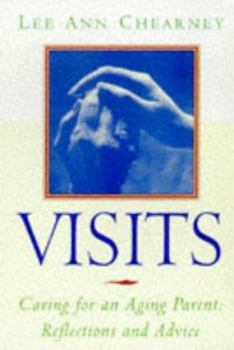 Paperback Visits: Caring for an Aging Parent: Reflections and Advice Book