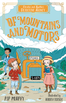 Christie and Agatha's Detective Agency: Of Mountains and Motors - Book #2 of the Christie and Agatha's Detective Agency
