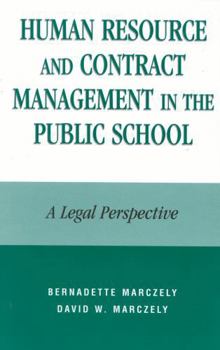 Hardcover Human Resource and Contract Management in the Public School: A Legal Perspective Book