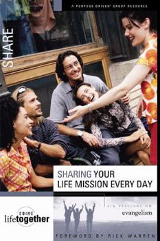 Paperback Sharing Your Life Mission Every Day: Six Sessions on Evangelism Book