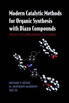 Hardcover Modern Catalytic Methods for Organic Synthesis with Diazo Compounds: From Cyclopropanes to Ylides Book