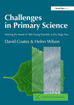Paperback Challenges in Primary Science: Meeting the Needs of Able Young Scientists at Key Stage Two Book