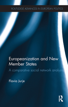 Paperback Europeanization and New Member States: A Comparative Social Network Analysis Book