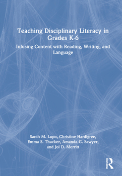 Hardcover Teaching Disciplinary Literacy in Grades K-6: Infusing Content with Reading, Writing, and Language Book