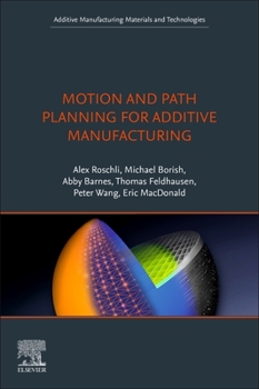 Paperback Motion and Path Planning for Additive Manufacturing Book