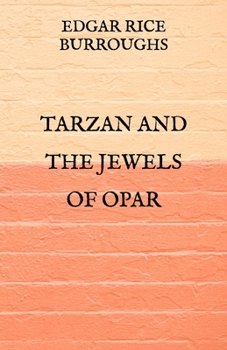 Tarzan and the Jewels of Opar
