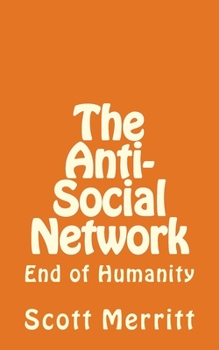 Paperback The Anti-Social Network (part 2): The End of Humanity Book