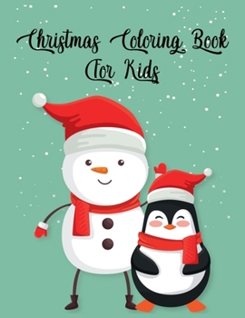 Christmas Coloring Book for Kids : Best Christmas Coloring Book for Kids Best Christmas Gift for Kids 50 Pages Coloring Book for Kids