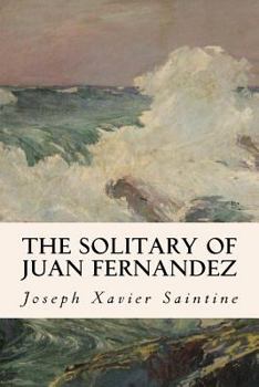 Paperback The Solitary of Juan Fernandez: The Real Robinson Crusoe Book