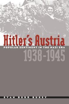 Hardcover Hitler's Austria: Popular Sentiment in the Nazi Era, 1938-1945 Book