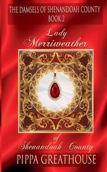 Lady Merriweather of Shenandoah County (The Damsels of Shenandoah County)