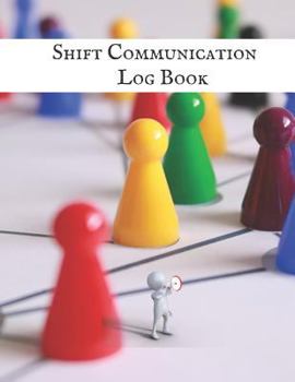 Paperback Shift Communication Log Book: Work Shift Management Logbook Daily Staff Communication Record Note Pad Shift Handover Organizer for Recording Duty Ch Book
