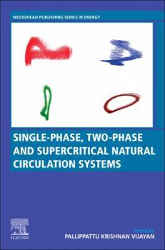 Paperback Single-Phase, Two-Phase and Supercritical Natural Circulation Systems Book