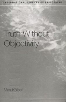 Paperback Truth Without Objectivity Book