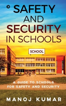 Paperback Safety and Security in Schools: A guide to Schools for Safety and Security Book