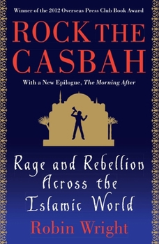 Paperback Rock the Casbah: Rage and Rebellion Across the Islamic World Book