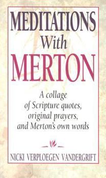 Paperback Meditations with Merton: A Collage of Scripture Quotes, Original Prayers, and Merton's Own Words Book