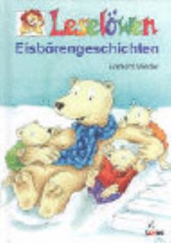 Hardcover Leselöwen Eisbärengeschichten. ( Ab 8 J.). [German] Book