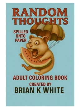 Paperback Random Thoughts: Spilled Onto Paper Book