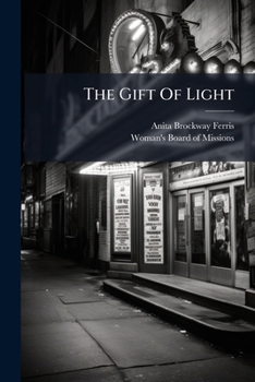 Paperback The Gift Of Light: A Missionary Pageant Book