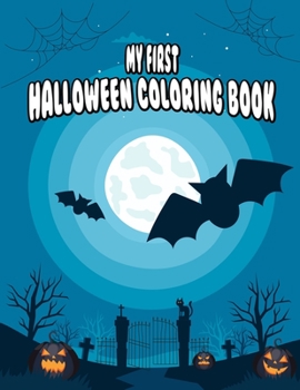 Paperback My first Halloween coloring book: A Halloween coloring book for kids witch's, ghost, bats Book