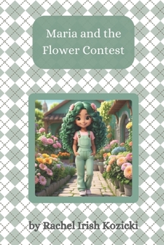 Maria and the Flower Contest (The Adventures of Maria the Florist)