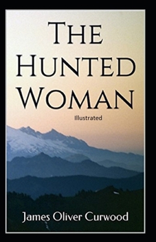 Paperback The Hunted Woman Illustrated Book