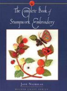 Hardcover The Complete Book of Stumpwork Embroidery Book