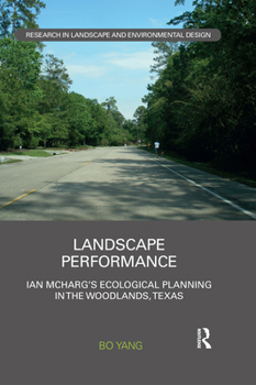 Paperback Landscape Performance: Ian McHarg's Ecological Planning in the Woodlands, Texas Book