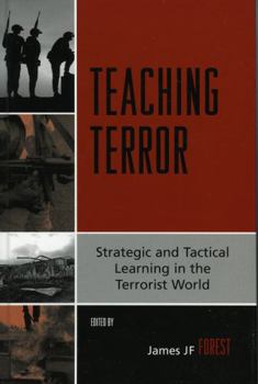 Hardcover Teaching Terror: Strategic and Tactical Learning in the Terrorist World Book