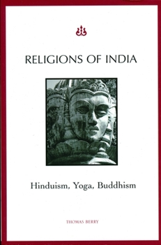 Paperback Religions of India: Hinduism, Yoga, Buddhism Book
