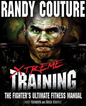 Paperback Xtreme Training: The Fighter's Ultimate Fitness Manual Book