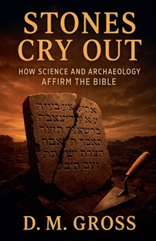 Paperback Stones Cry Out: How Science and Archaeology Affirm the Bible Book