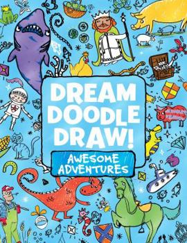 Paperback Dream Doodle Draw! Awesome Adventures: Under the Sea; Castles and Kingdoms; Farm Friends Book