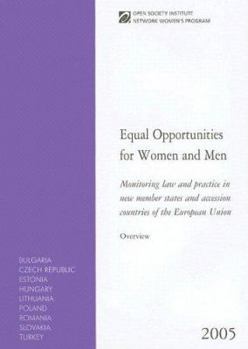 Equal Opportunities For Women And Men: Monitoring Law and Practice in New Member States and Accession countries of the European Union